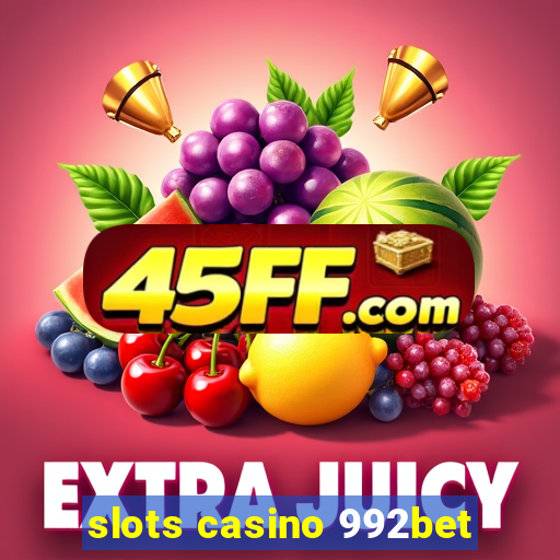 slots casino 992bet